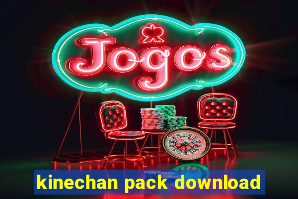 kinechan pack download